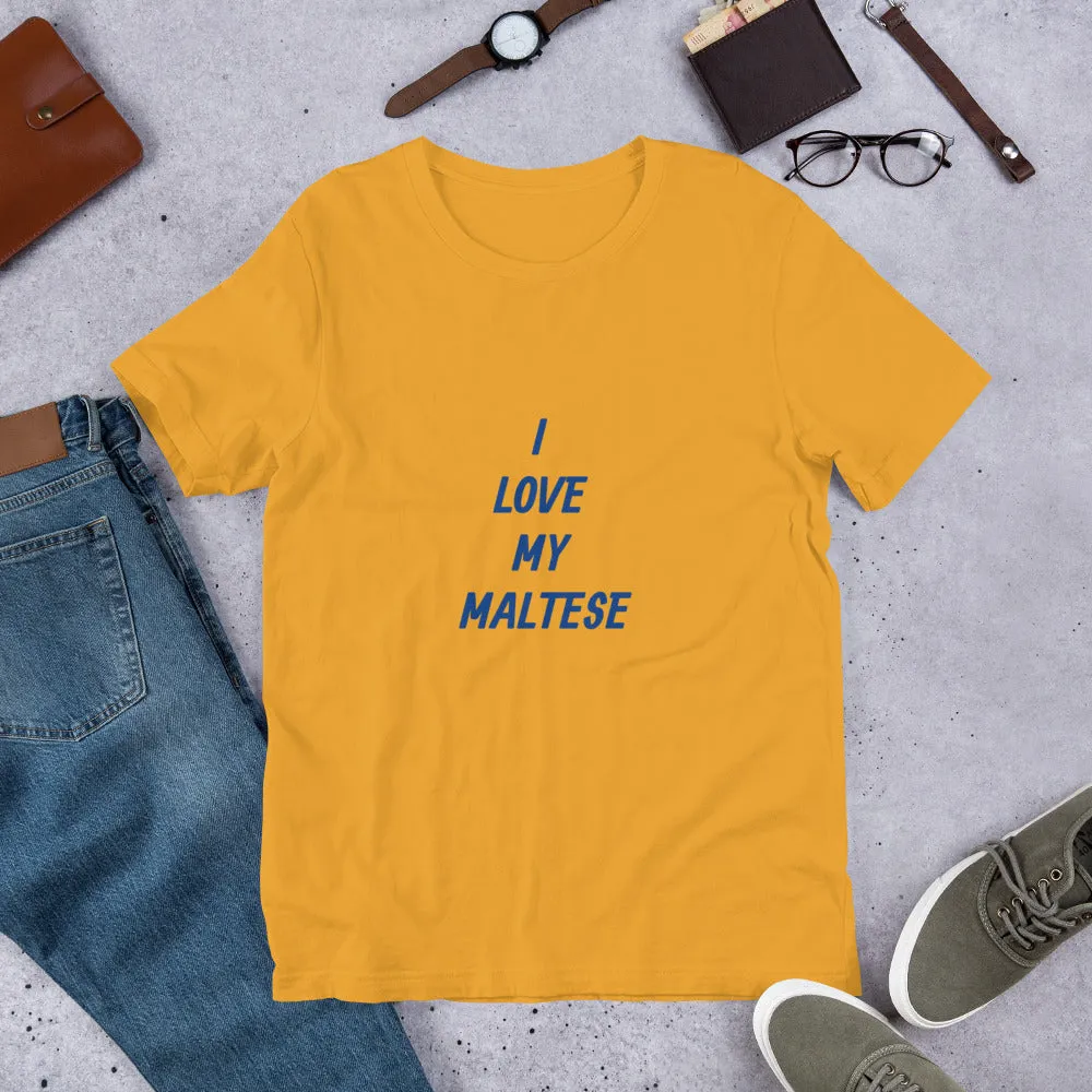 I Love My Maltese Short-Sleeve Unisex T-Shirt