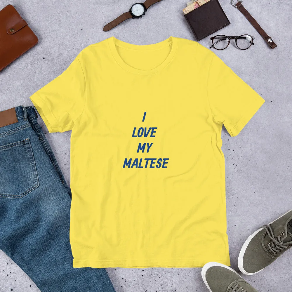 I Love My Maltese Short-Sleeve Unisex T-Shirt