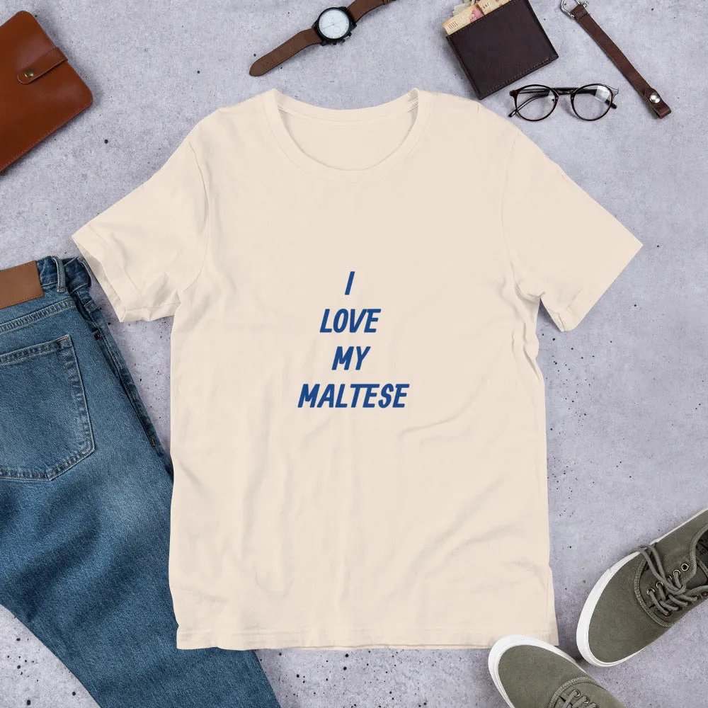 I Love My Maltese Short-Sleeve Unisex T-Shirt
