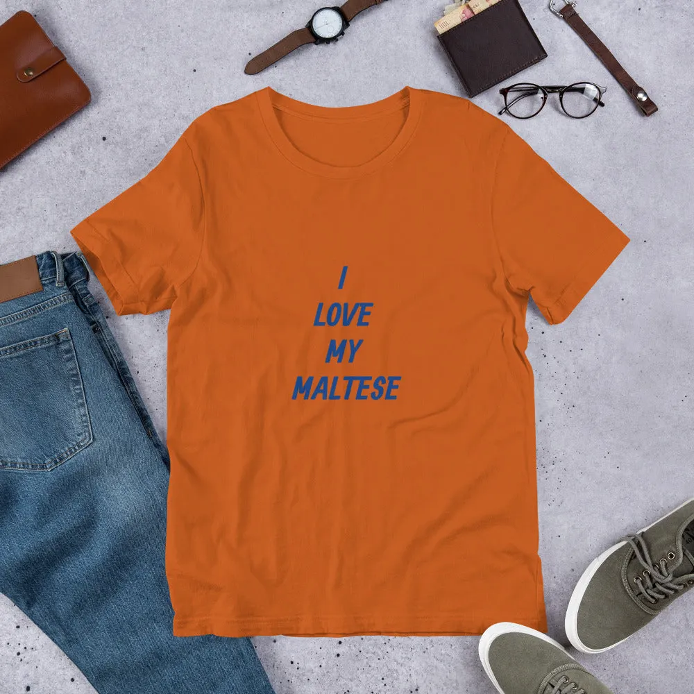 I Love My Maltese Short-Sleeve Unisex T-Shirt