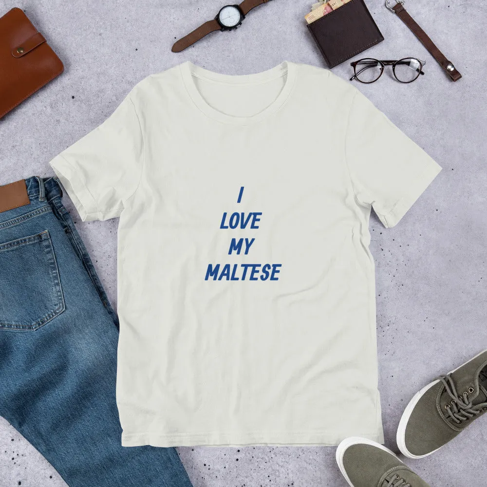 I Love My Maltese Short-Sleeve Unisex T-Shirt